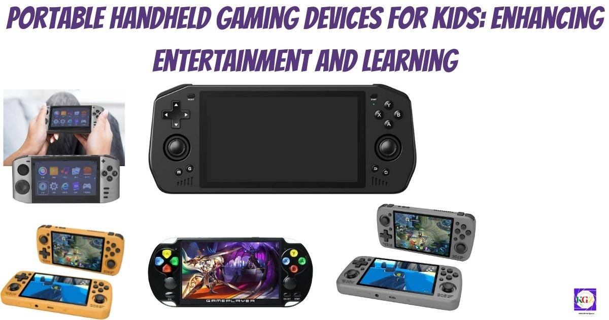 Portable Handheld Gaming Devices for Kids Enhancing Entertainment and Learning