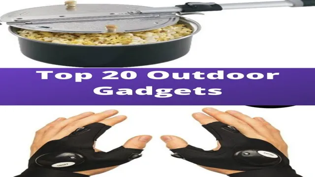 best outdoor gadgets 2022