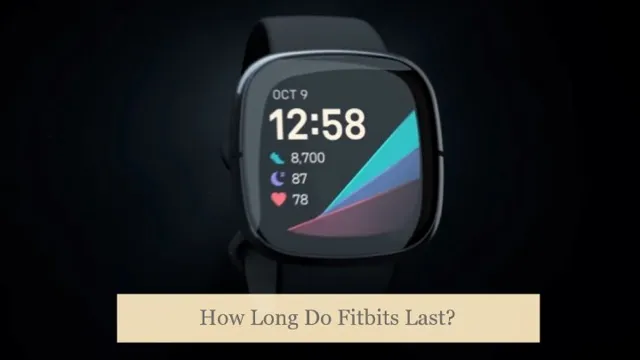 why do fitbits only last a year