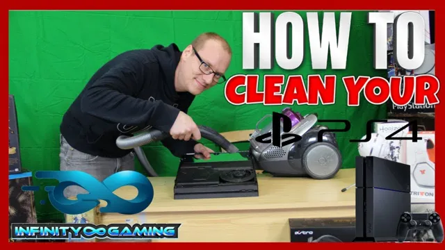 can i clean my ps4 with a vacuum cleaner