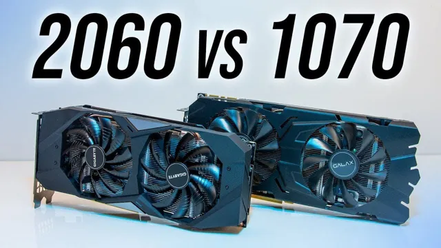 gtx 1070 or rtx 2060