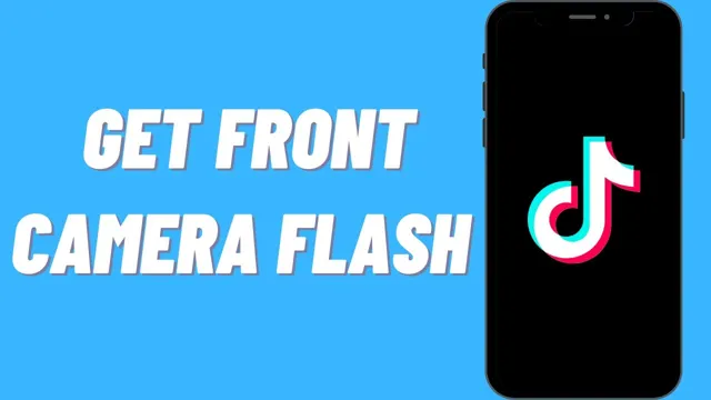 how to get front flash on tiktok