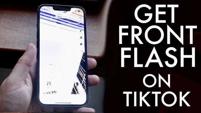 how to get front flash on tiktok?