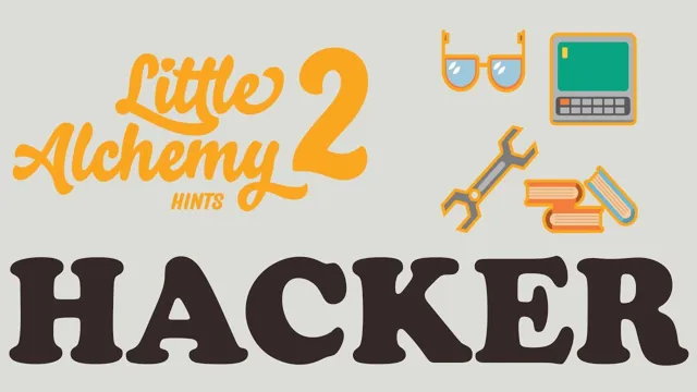 how to make a hacker in little alchemy 2