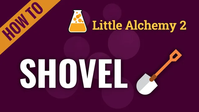 Unlocking the Secrets: Discover How to Make a Shovel in Little Alchemy 2!