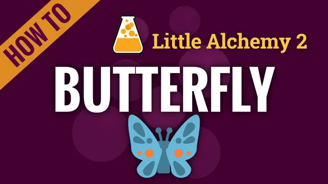 how to make butterfly in little alchemy 2