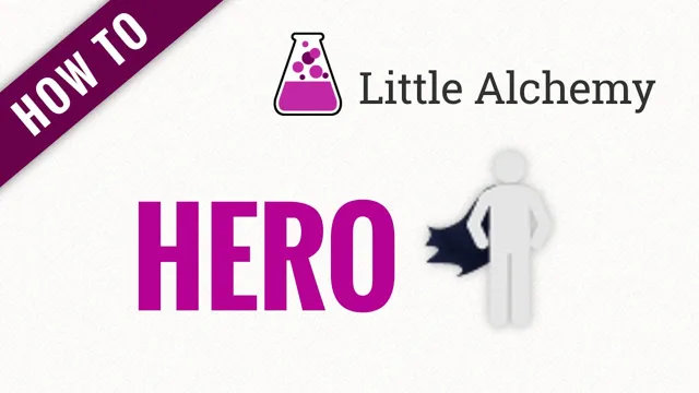 Unleash Your Creativity: Crafting the Ultimate Hero in Little Alchemy 2 – A Comprehensive Guide