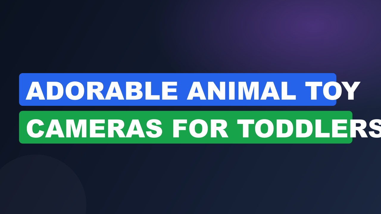 Adorable Animal Toy Cameras For Toddlers