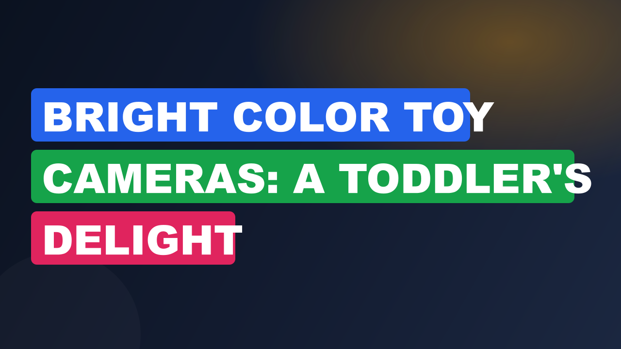Bright Color Toy Cameras: A Toddler's Delight