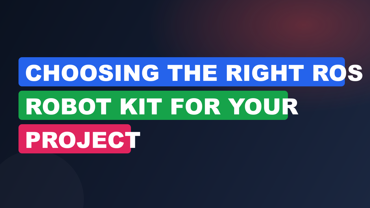 Choosing The Right Ros Robot Kit For Your Project