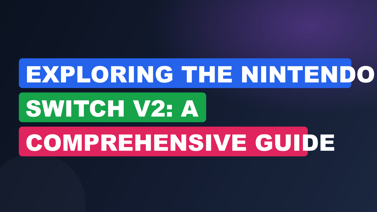 Exploring The Nintendo Switch V2: A Comprehensive Guide